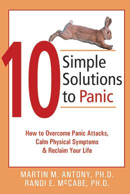 Book cover of "10 Simple Solutions to Panic: How to Overcome Panic Attacks, Calm Physical Symptoms, and Reclaim Your Life"