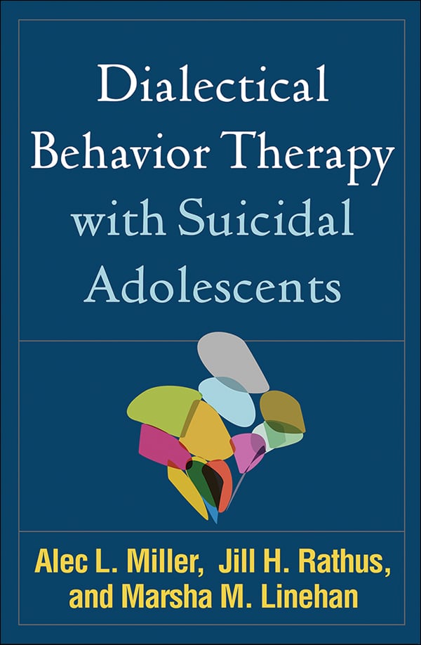 Dialectical Behavior Therapy with Suicidal Adolescents Book cover of "Dialectical Behavior Therapy with Suicidal Adolescents"