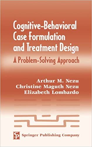 Cognitive-Behavioral Case Formulation and Treatment Design: A Problem-Solving Approach Book cover of "Cognitive-Behavioral Case Formulation and Treatment Design: A Problem-Solving Approach"