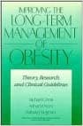 Improving the Long-Term Management of Obesity: Theory, Research, and Clinical Guidelines Book cover of "Improving the Long-Term Management of Obesity: Theory, Research, and Clinical Guidelines"