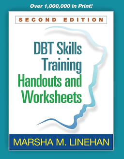 DBT Skills Training Handouts and Worksheets 2nd Edition